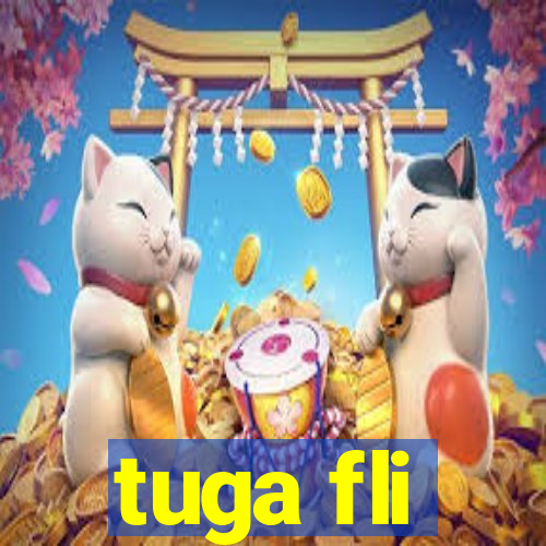 tuga fli